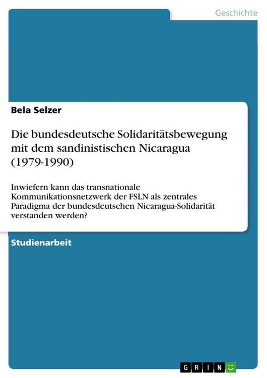Produktbild: Die bundesdeutsche Solidarit&auml;tsbewegung mit dem sandinistischen Nicaragua (1979-1990)