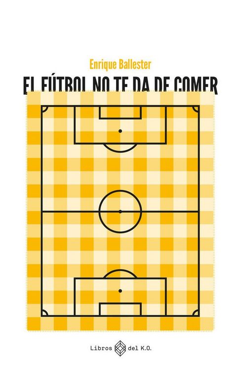 Produktbild: El f&uacute;tbol no te da de comer