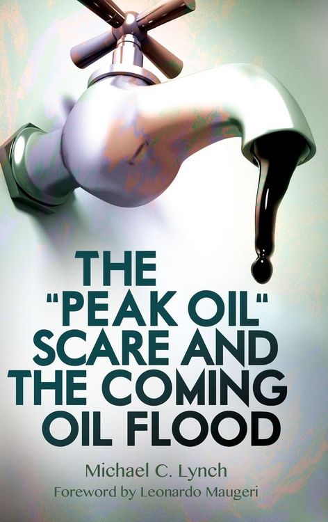 Produktbild: The "Peak Oil" Scare and the Coming Oil Flood