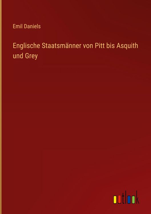 Produktbild: Englische Staatsm&auml;nner von Pitt bis Asquith und Grey
