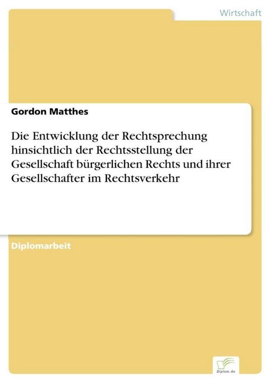 Produktbild: Die Entwicklung der Rechtsprechung hinsichtlich der Rechtsstellung der Gesellschaft b&uuml;rgerlichen Rechts und ihrer Gesellschafter im Rechtsverkehr