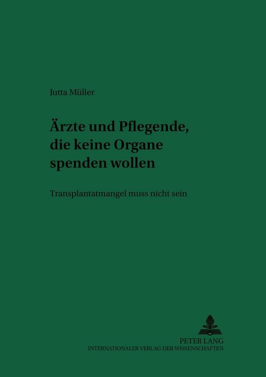 Produktbild: &Auml;rzte und Pflegende, die keine Organe spenden wollen