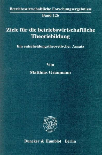 Produktbild: Ziele f&uuml;r die betriebswirtschaftliche Theoriebildung.