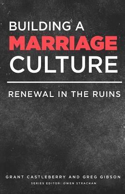 Produktbild: Building a Marriage Culture: Renewal in the Ruins