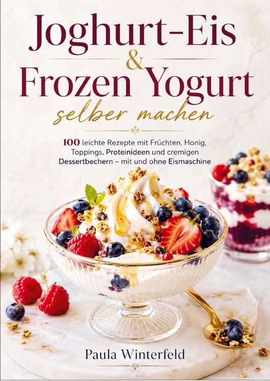 Produktbild: Joghurt-Eis & Frozen Yogurt selber machen