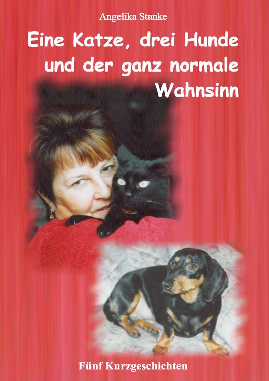 Produktbild: Eine Katze drei Hunde und der ganz normale Wahnsinn