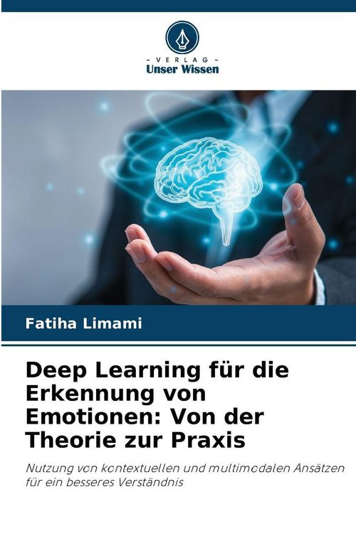 Produktbild: Deep Learning f&uuml;r die Erkennung von Emotionen: Von der Theorie zur Praxis