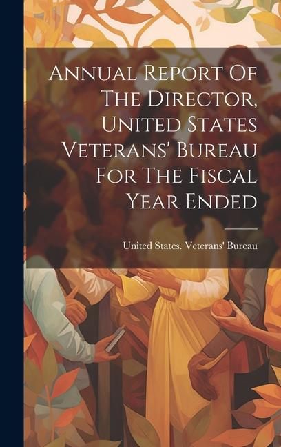 Produktbild: Annual Report Of The Director, United States Veterans' Bureau For The Fiscal Year Ended