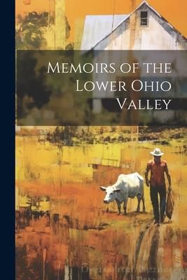 Produktbild: Memoirs of the Lower Ohio Valley