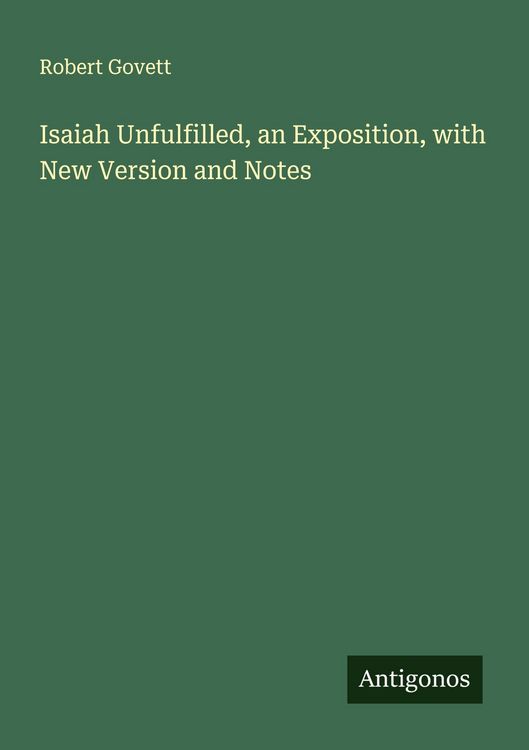 Produktbild: Isaiah Unfulfilled, an Exposition, with New Version and Notes