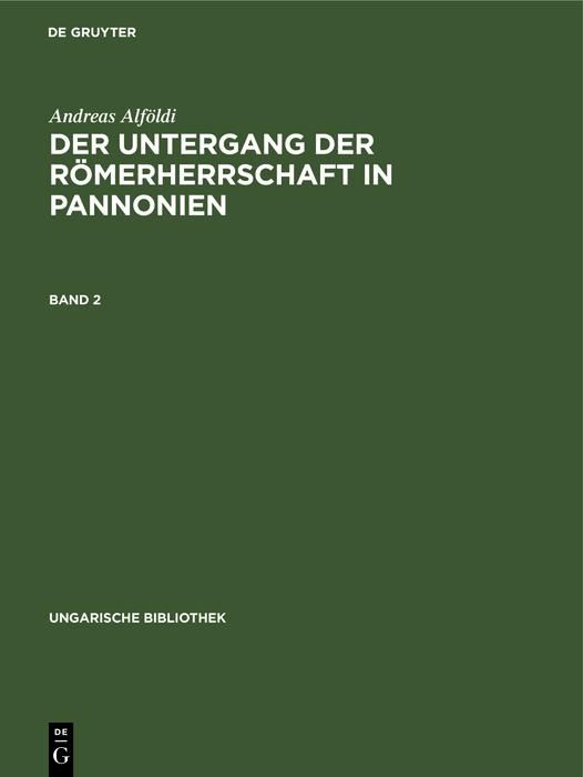 Produktbild: Andreas Alf&ouml;ldi: Der Untergang der R&ouml;merherrschaft in Pannonien. Band 2