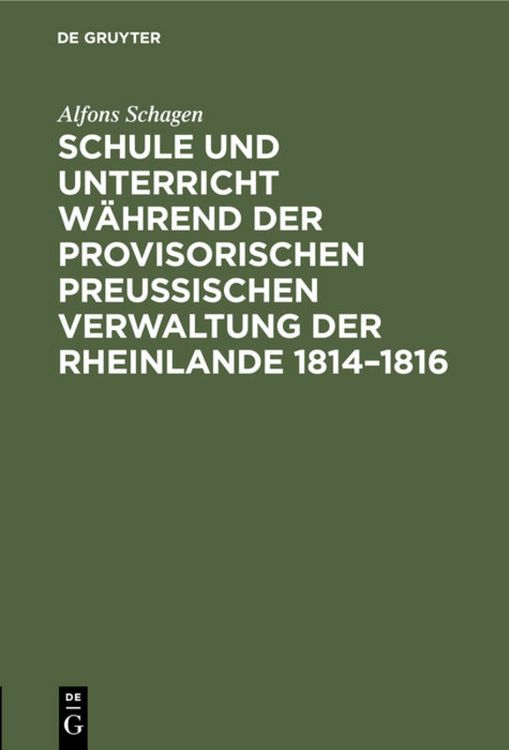 Produktbild: Schule und Unterricht w&auml;hrend der provisorischen preussischen Verwaltung der Rheinlande 1814&ndash;1816