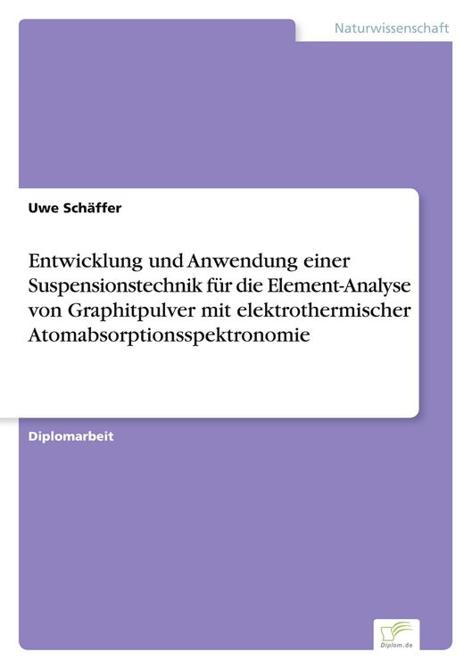 Produktbild: Entwicklung und Anwendung einer Suspensionstechnik f&uuml;r die Element-Analyse von Graphitpulver mit elektrothermischer Atomabsorptionsspektronomie