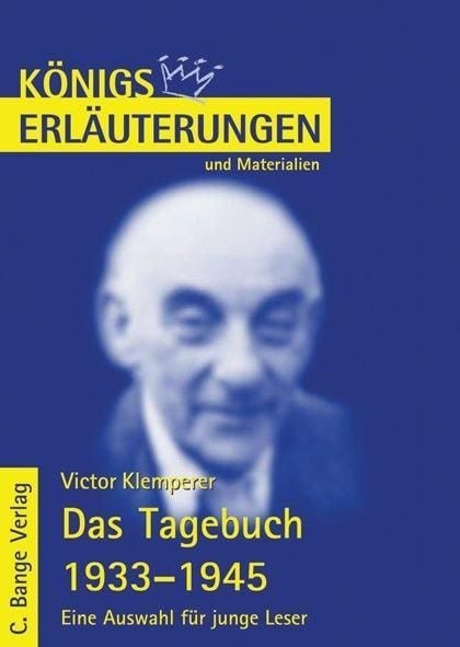 Produktbild: Das Tagebuch 1933-1945. Eine Auswahl für junge Leser von Viktor Klemperer. Textanalyse und Interpretation.