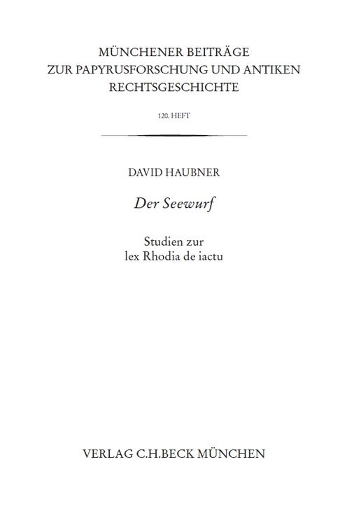 Produktbild: M&uuml;nchener Beitr&auml;ge zur Papyrusforschung und antiken Rechtsgeschichte / M&uuml;nchener Beitr&auml;ge zur Papyrusforschung Heft 120: Der Seewurf