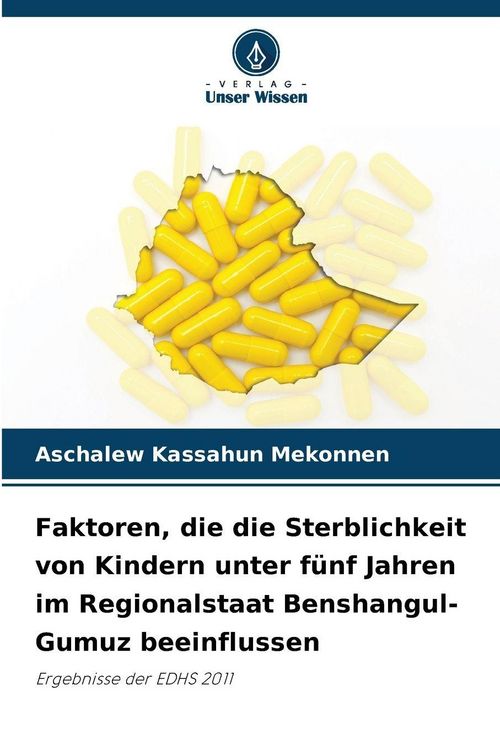 Produktbild: Faktoren, die die Sterblichkeit von Kindern unter f&uuml;nf Jahren im Regionalstaat Benshangul-Gumuz beeinflussen