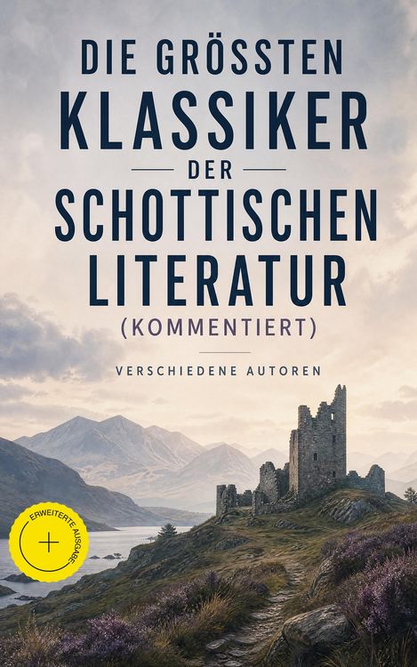 Produktbild: Die gr&ouml;&szlig;ten Klassiker der schottischen Literatur (Kommentiert)