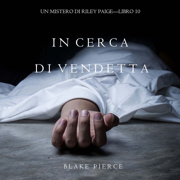 Produktbild: In Cerca di Vendetta (Un Mistero di Riley Paige&mdash;Libro 10)