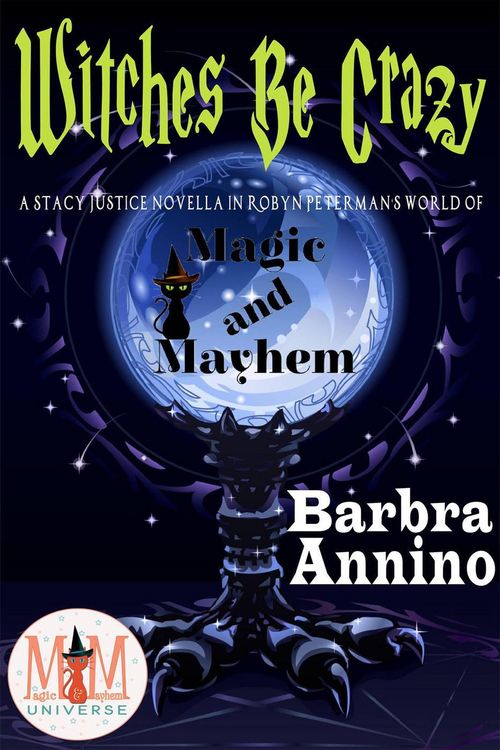 Produktbild: Witches Be Crazy: Magic and Mayhem Universe (A Stacy Justice Mystery Book)