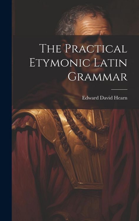 Produktbild: The Practical Etymonic Latin Grammar