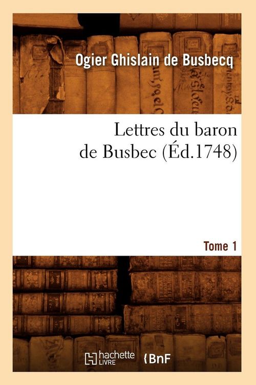 Produktbild: Lettres du baron de Busbec. Tome 1 (&Eacute;d.1748)