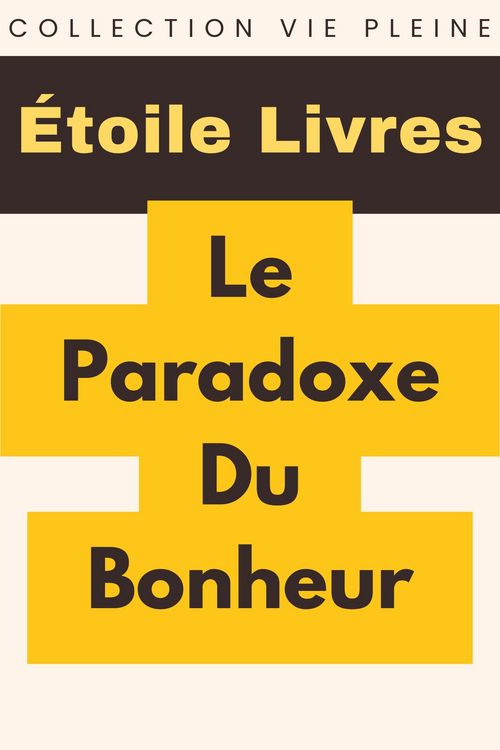 Produktbild: Le Paradoxe Du Bonheur (Collection Vie Pleine, #38)