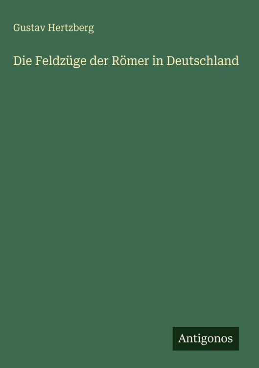 Produktbild: Die Feldz&uuml;ge der R&ouml;mer in Deutschland