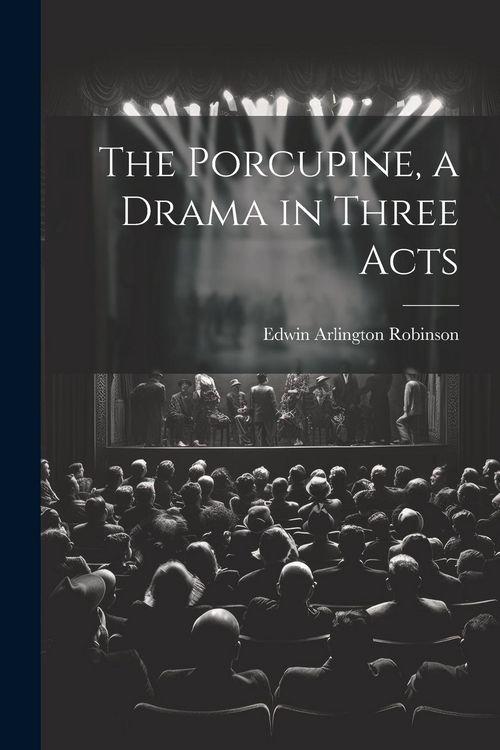 Produktbild: The Porcupine, a Drama in Three Acts