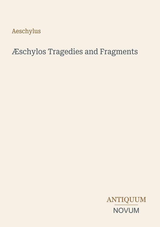 Produktbild: &AElig;schylos Tragedies and Fragments