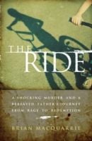 Produktbild: The Ride: A Shocking Murder and a Bereaved Father's Journey from Rage to Redemption