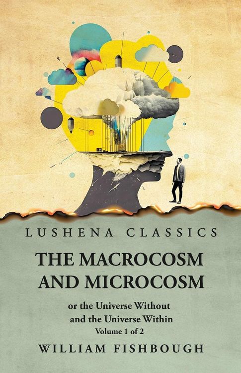 Produktbild: The Macrocosm and Microcosm, or the Universe Without and the Universe Within