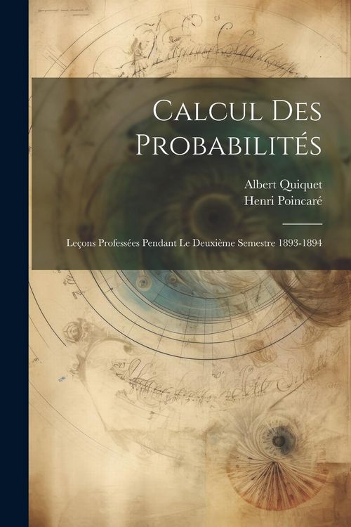 Produktbild: Calcul Des Probabilit&eacute;s: Le&ccedil;ons Profess&eacute;es Pendant Le Deuxi&egrave;me Semestre 1893-1894