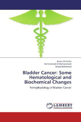 Produktbild: Al-Ka'abi, B: Bladder Cancer: Some Hematological and Biochem