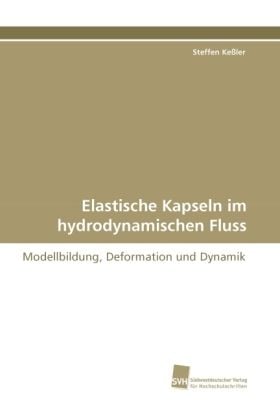 Produktbild: Ke&szlig;ler, S: Elastische Kapseln im hydrodynamischen Fluss