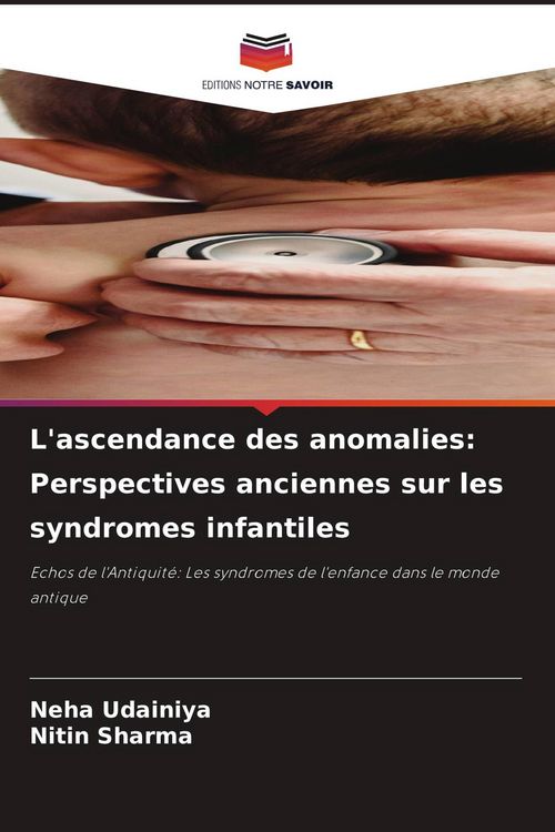 Produktbild: L'ascendance des anomalies: Perspectives anciennes sur les syndromes infantiles