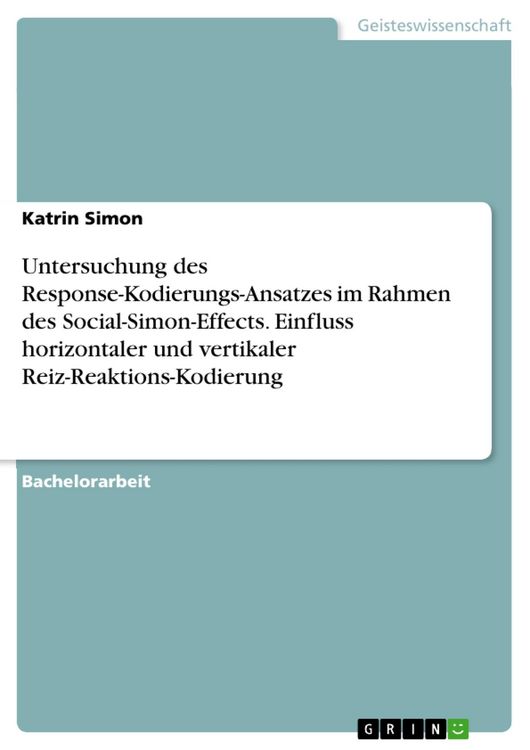 Produktbild: Untersuchung des Response-Kodierungs-Ansatzes im Rahmen des Social-Simon-Effects. Einfluss horizontaler und vertikaler Reiz-Reaktions-Kodierung