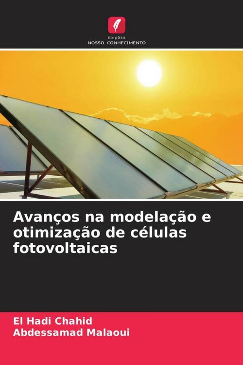 Produktbild: Avan&ccedil;os na modela&ccedil;&atilde;o e otimiza&ccedil;&atilde;o de c&eacute;lulas fotovoltaicas