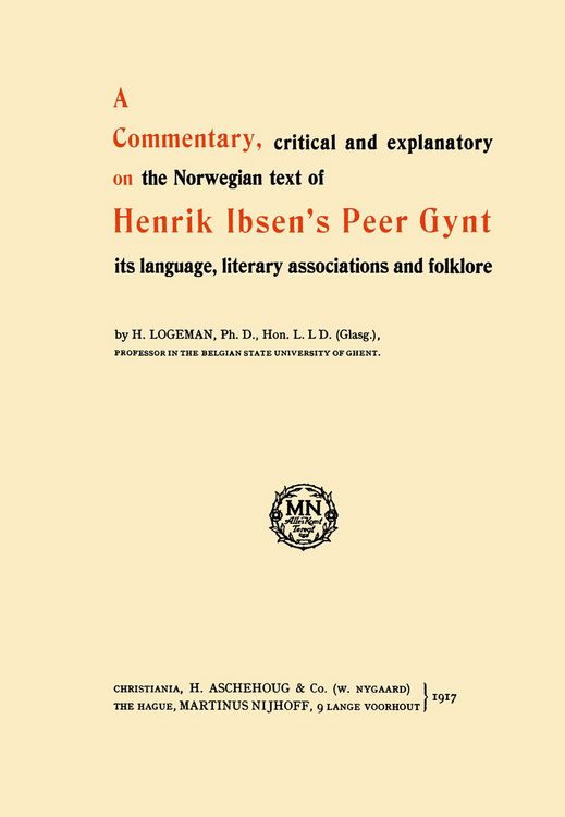Produktbild: A Commentary, critical and explanatory on the Norwegian text of Henrik Ibsen&rsquo;s Peer Gynt its language, literary associations and folklore