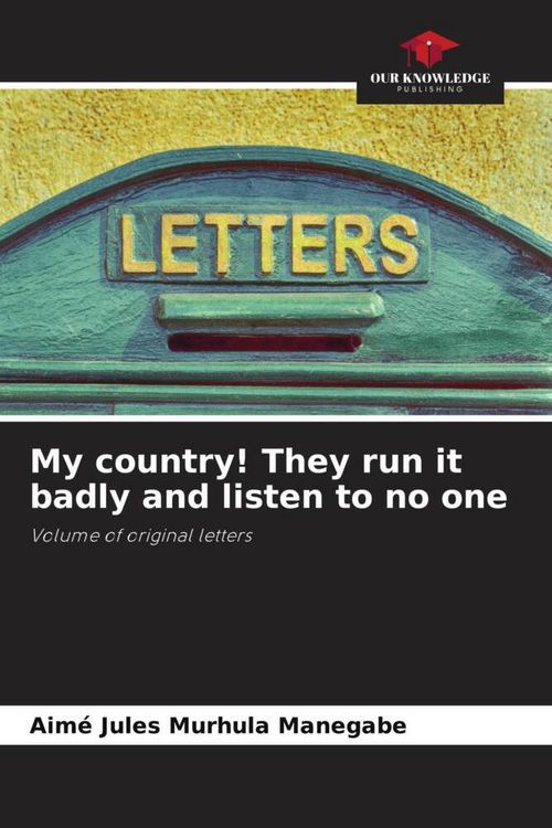 Produktbild: My country! They run it badly and listen to no one