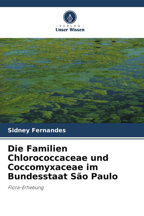Produktbild: Die Familien Chlorococcaceae und Coccomyxaceae im Bundesstaat S&atilde;o Paulo