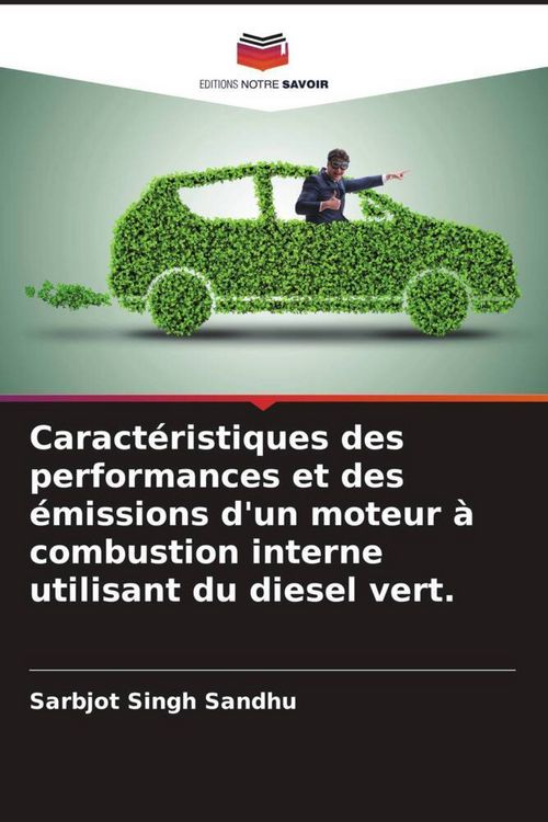Produktbild: Caract&eacute;ristiques des performances et des &eacute;missions d'un moteur &agrave; combustion interne utilisant du diesel vert.
