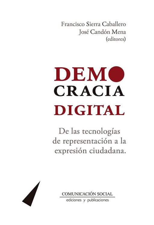 Produktbild: Democracia digital : de las tecnolog&iacute;as de representaci&oacute;n a la expresi&oacute;n ciudadana