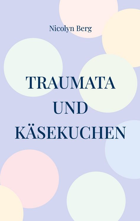 Produktbild: Traumata und K&auml;sekuchen