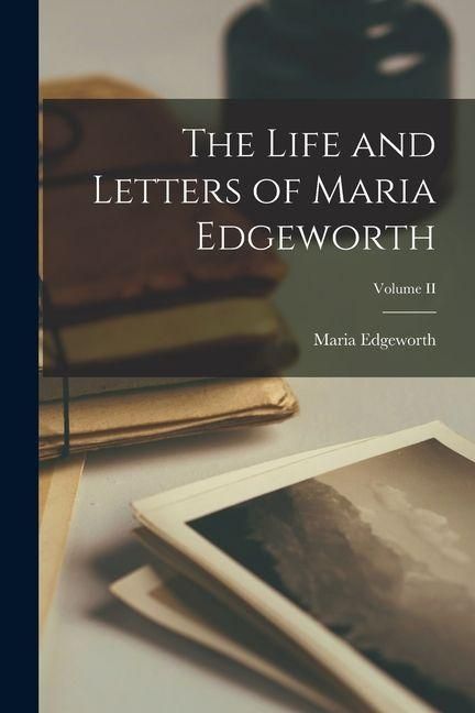 Produktbild: The Life and Letters of Maria Edgeworth; Volume II