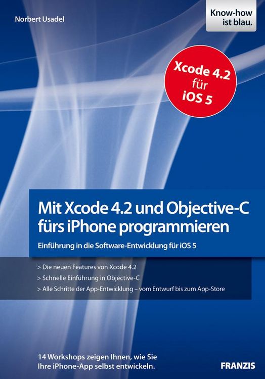 Produktbild: Mit Xcode 4.2 und Objective-C f&uuml;rs iPhone programmieren