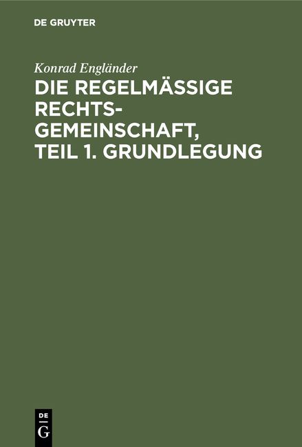 Produktbild: Die regelm&auml;&szlig;ige Rechtsgemeinschaft, Teil 1. Grundlegung