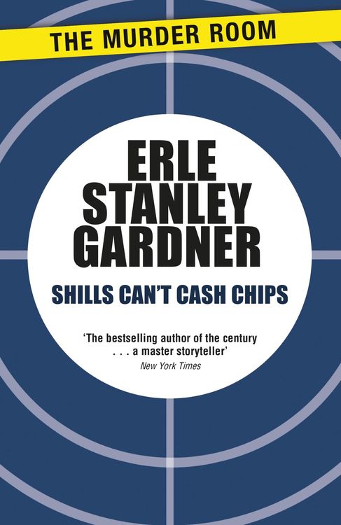 Bild vom Artikel Shills Can't Cash Chips vom Autor Erle Stanley Gardner