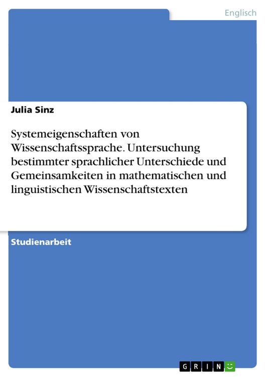 Produktbild: Systemeigenschaften von Wissenschaftssprache. Untersuchung bestimmter sprachlicher Unterschiede und Gemeinsamkeiten in mathematischen und linguistisch