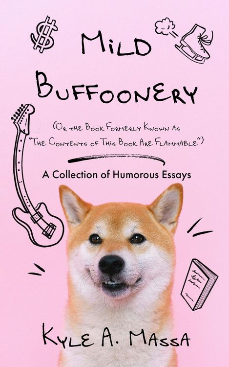 Produktbild: Mild Buffoonery (Or the Book Formerly Known as "The Contents of This Book Are Flammable"): A Collection of Humorous Essays