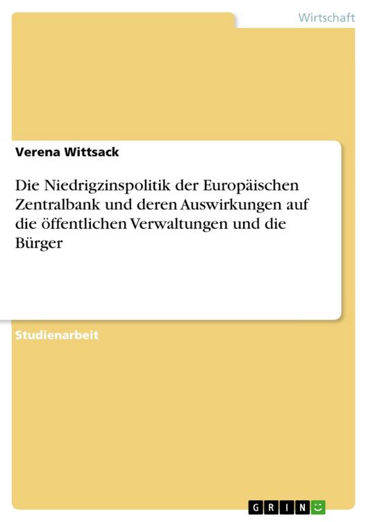 Produktbild: Die Niedrigzinspolitik der Europ&auml;ischen Zentralbank und deren Auswirkungen auf die &ouml;ffentlichen Verwaltungen und die B&uuml;rger